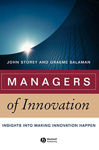 Managers of Innovation: Insights into Making Innovation Happen