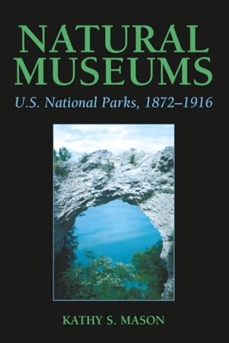 Natural Museums : U.S. National Parks, 1872-1916