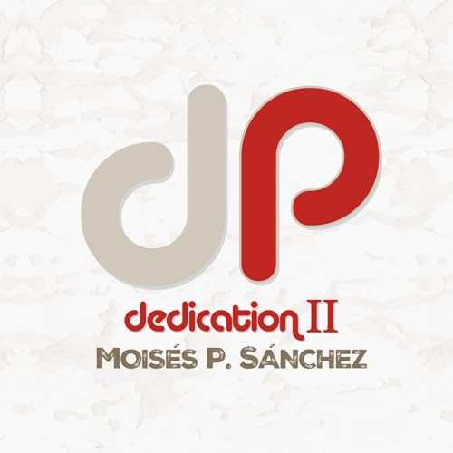 CD cover for “Dedication II” by Moises P. Sanchez, featuring letters “dp”.