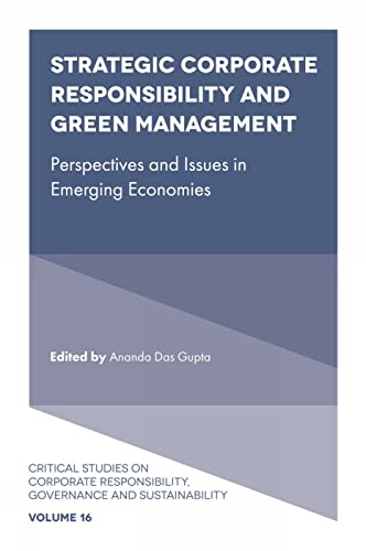Strategic Corporate Responsibility and Green Management : Perspectives and Issues in Emerging Economies