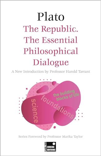 The Republic: The Essential Philosophical Dialogue (Concise Edition)