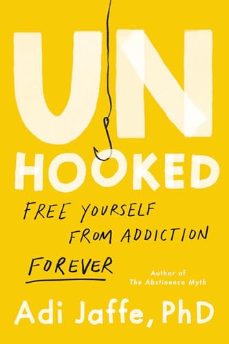 Unhooked : Free Yourself from Addiction Forever