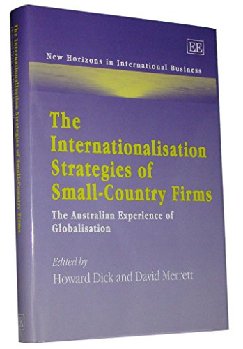The Internationalisation Strategies of Small-Country Firms: The Australian Experience of Globalisation
