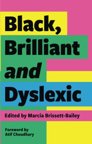 Black, Brilliant and Dyslexic: Neurodivergent Heroes Tell their Stories