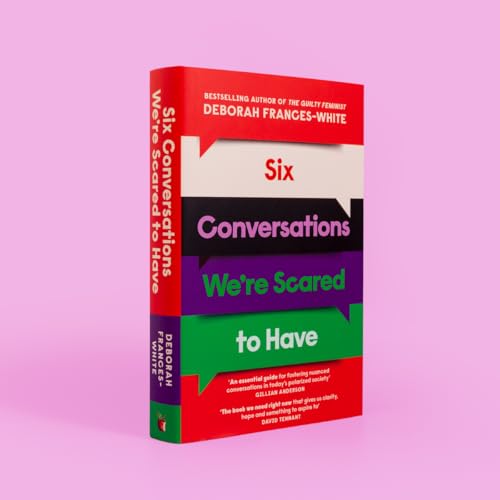 Six Conversations We're Scared to Have