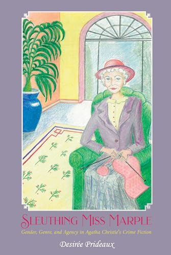 Sleuthing Miss Marple : Gender, Genre, and Agency in Agatha Christie's Crime Fiction : 93