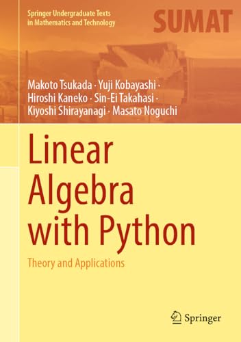 Linear Algebra with Python : Theory and Applications