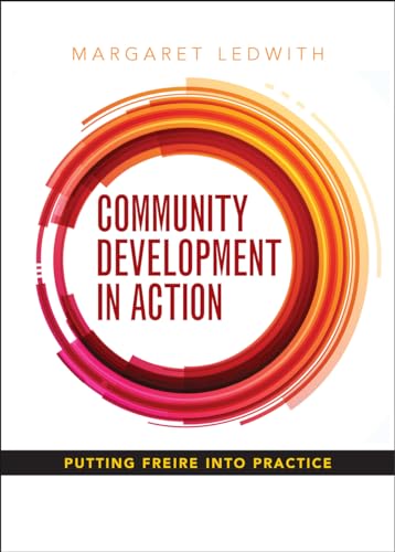 Community Development in Action : Putting Freire into Practice