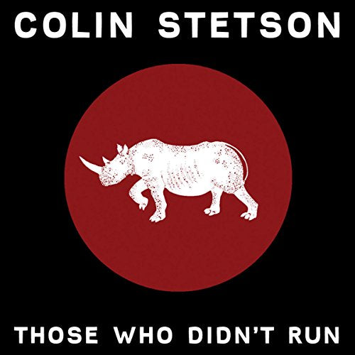 Album cover: Colin Stetson, "Those Who Didn't Run," with a white rhino.