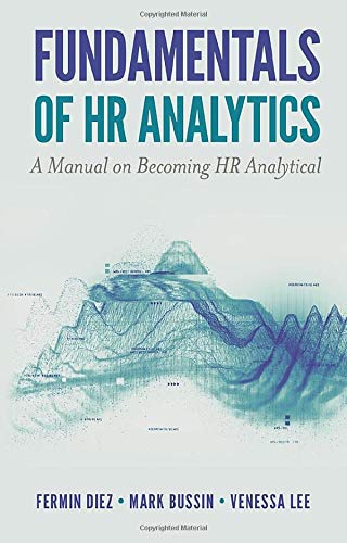 Fundamentals of HR Analytics: A Manual on Becoming HR Analytical