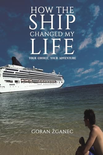 How The Ship Changed My Life: Your Choice, Your Adventure