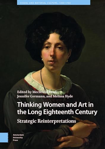 Thinking Women and Art in the Long Eighteenth Century : Strategic Reinterpretations