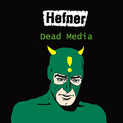 Album cover for Hefner’s “Dead Media” featuring a green masked figure.