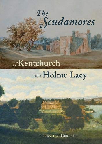 The Scudamores of Kentchurch and Holme Lacy