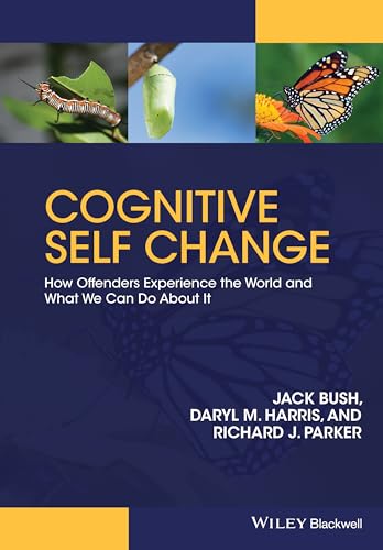 Cognitive Self Change - How Offenders Experience the World and What We Can Do About It