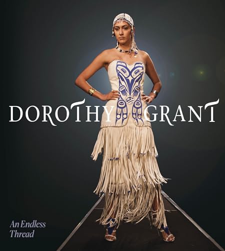 Dorothy Grant : An Endless Thread