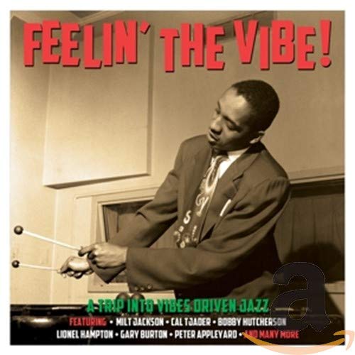 Album cover showing a man playing the vibraphone with the title Feelin' The Vibe.