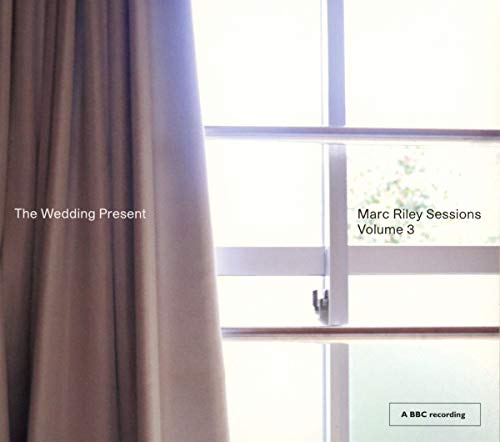 CD cover for The Wedding Present’s “Marc Riley Sessions Volume 3.”