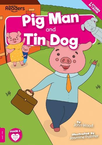 Pig Man and Tin Dog (BookLife Readers)