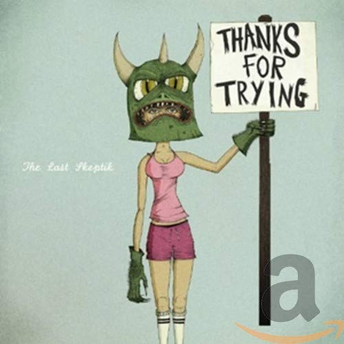 CD cover: Cartoonish monster figure holding a “Thanks For Trying” sign.