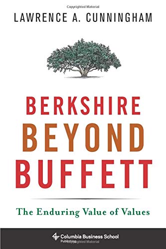 Berkshire Beyond Buffett: The Enduring Value of Values (Columbia Business School Publishing)