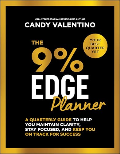 The 9% Edge Planner : A Quarterly Guide to Help You Maintain Clarity, Stay Focused, and Keep You on Track for Success