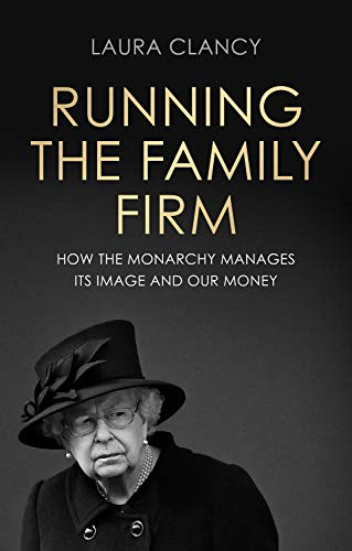 Running the family firm: How the monarchy manages its image and our money