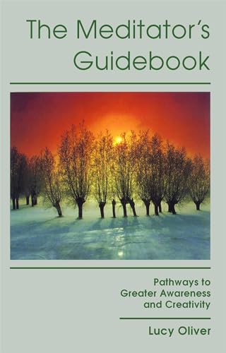 The Meditator's Guidebook : Pathways to Greater Awareness & Creativity