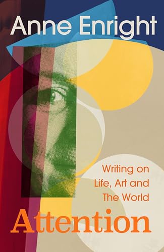 Attention : Writing on Life, Art and the World