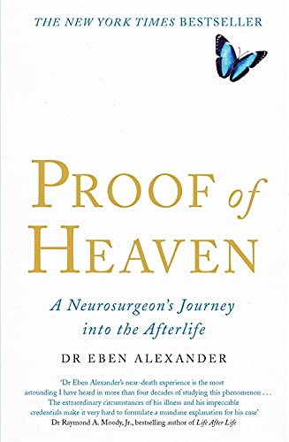 Proof of Heaven: A Neurosurgeon's Journey into the Afterlife