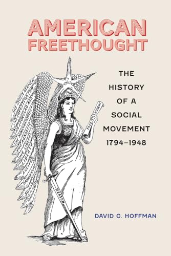 American Freethought : The History of a Social Movement, 1794–1948