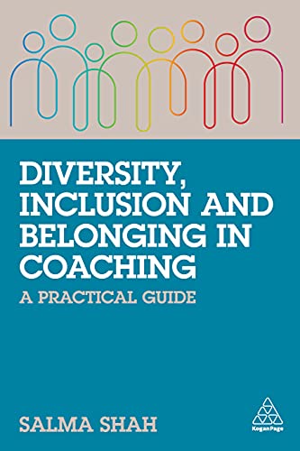 Diversity, Inclusion and Belonging in Coaching : A Practical Guide