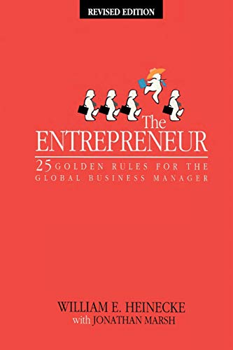 The Entrepreneur: 25 Golden Rules for the Global Business Manager (Revised Edition)