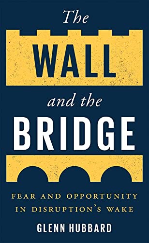 The Wall and the Bridge: Fear and Opportunity in Disruptions Wake