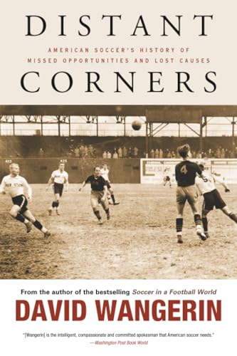 Distant Corners: American Soccers History of Missed Opportunities and Lost Causes