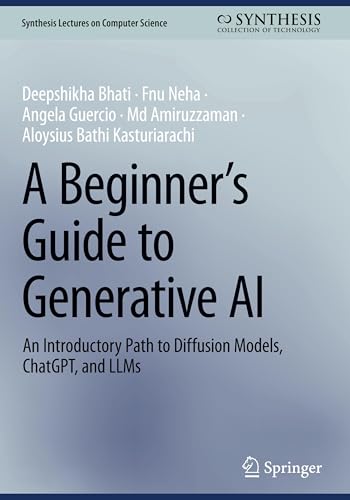 A Beginner’s Guide to Generative AI : An Introductory Path to Diffusion Models, ChatGPT, and LLMs
