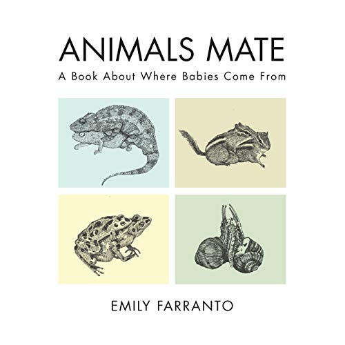 Animals Mate: A Book about Where Babies Come from