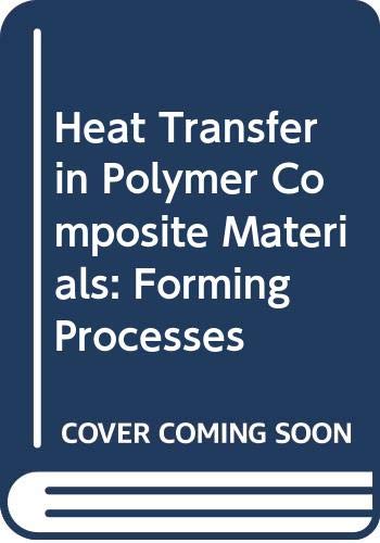 Heat Transfer in Polymer Composite Materials: Forming Processes