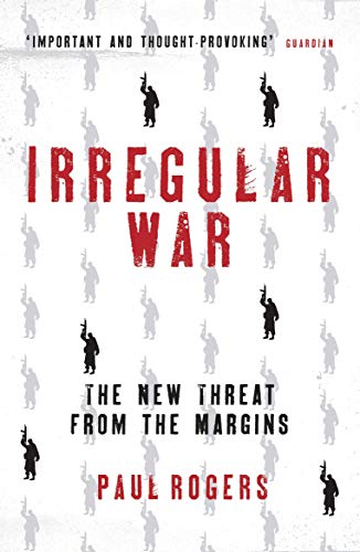 Irregular War: ISIS and the New Threat from the Margins