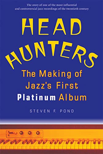 Head Hunters : The Making of Jazz's First Platinum Album