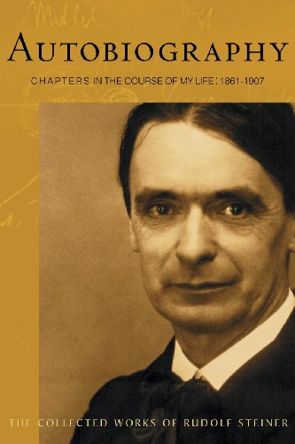 Autobiography: Chapters in the Course of My Life: 28 (Collected Works of Rudolf Steiner)