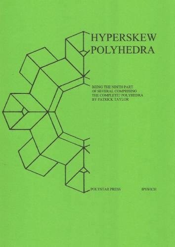 Hyperskew Polyhedra : Being the Ninth Part of Several comprising The Complete? Polyhedra : 9