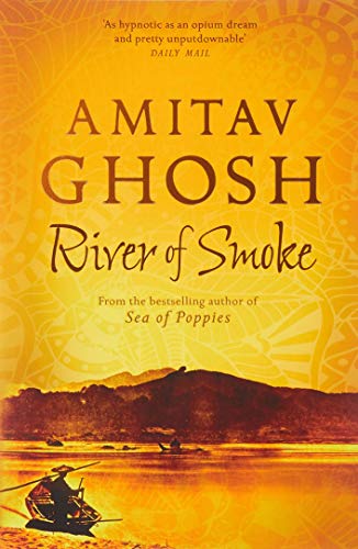 River of Smoke: Ibis Trilogy Book 2