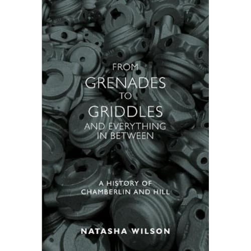 From Grenades to Griddles and Everything In Between : A History of Chamberlin and Hill