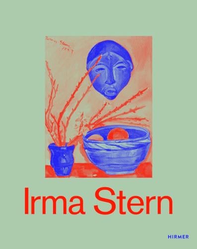 Irma Stern (Bilingual edition) : A Modern Artist between Berlin and Cape Town