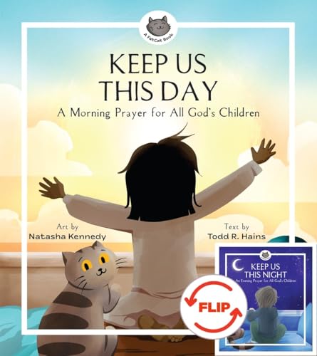 Keep Us This Day, Keep Us This Night : A Morning Prayer and an Evening Prayer for All God's Children