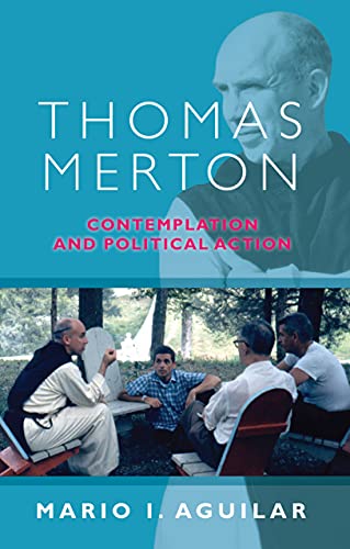 Thomas Merton : Contemplation And Political Action