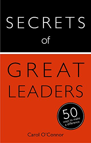 Secrets of Great Leaders: 50 Ways to Make a Difference (Teach Yourself)