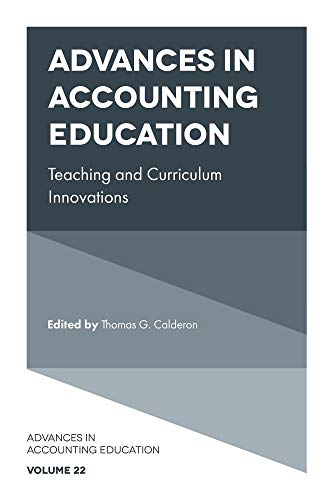 Advances in Accounting Education: Teaching and Curriculum Innovations: 22 (Advances in Accounting Education (22))