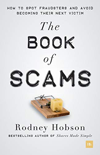 The Book of Scams : How to spot fraudsters and avoid becoming their next victim